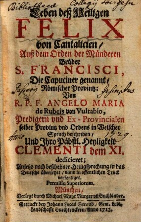 Leben deß Heiligen Felix von Cantalicien, Auß dem Orden der Münderen Brüder S. Francisci, Die Capuciner genannt, Römischer Provintz