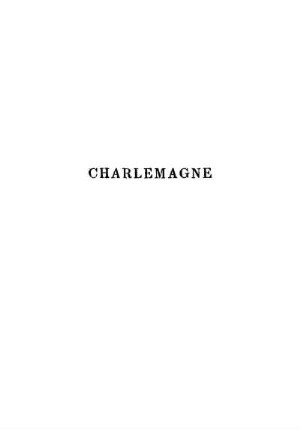Charlemagne : an Anglo-Norman poem of the twelfth century ; now first published with an introduction and a glossarial index