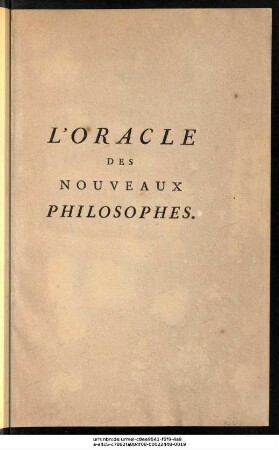 L' Oracle Des Nouveaux Philosophes : Pour Servir De Suite Et D' Éclaircissement Aux Œuvres De M. De Voltaire