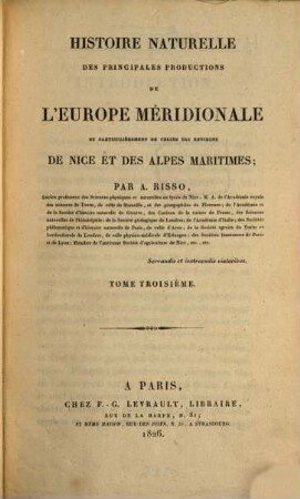 Histoire naturelle des principales productions de l'Europe Méridionale et particulièrement de celles des environs de Nice et des Alpes Maritimes. 3