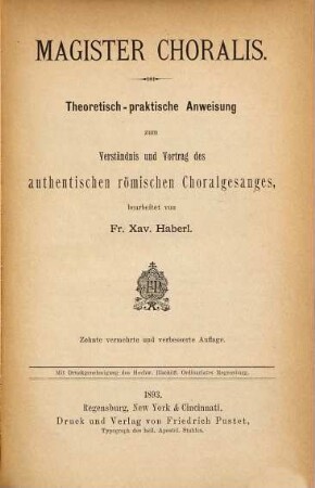 Magister choralis : theoretisch-praktische Anweisung zum Verständnis und Vortrag des authentischen römischen Choralgesanges