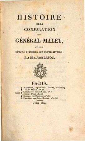 Histoire de la conjuration du général Malet : avec des détails officiels sur cette affaire