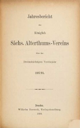 Jahresbericht des Sächsischen Altertumsvereins. 73. 1897/98