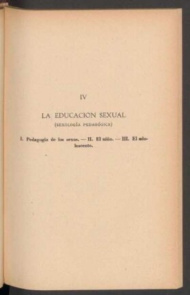 IV - La educación sexual (sexología pedagógica)