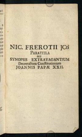 441-448, Nic. Frerotii. Paratitla seu Synopsis Extravagantium Decretalium Constitutionum