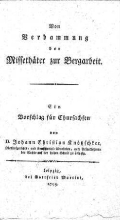 Von Verdammung der Missethäter zur Bergarbeit : ein Vorschlag für Chursachsen