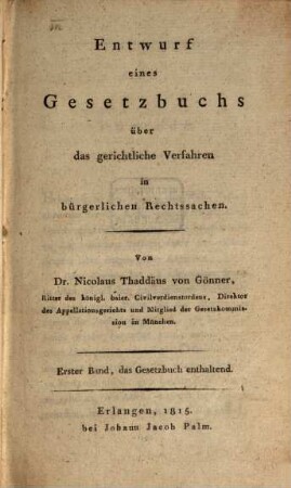 Entwurf eines Gesetzbuches über das gerichtliche Verfahren in bürgerlichen Rechtssachen, 1. ... das Gesetzbuch enthaltend