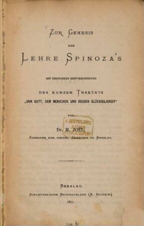 Zur Genesis der Lehre Spinoza's : mit besonderer Berücksichtigung des kurzen Traktats "Von Gott, dem Menschen und dessen Glückseligkeit"