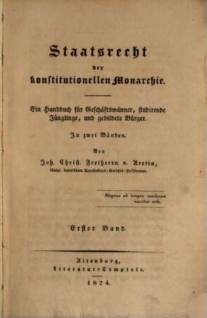 Staatsrecht der konstitutionellen Monarchie : ein Handbuch für Geschäftsmänner, studirende Jünglinge, und gebildete Bürger ; in zwei Bänden, 1