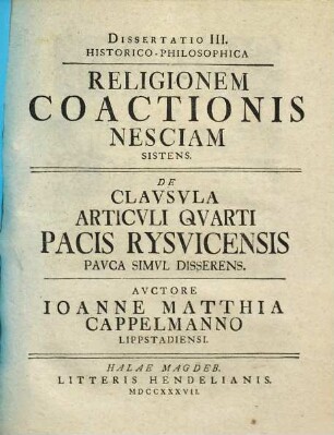 Diss. ... epistol. gratulatoria religionem coactionis nesciam sistens, 3. De clausula articuli quarti pacis Rysvicensis pauca simul disserens