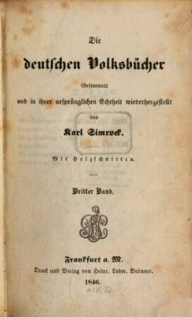 Die Deutschen Volksbücher gesammelt und in ihrer ursprünglichen Echtheit hergestellt von mit Holzschnitten. 3