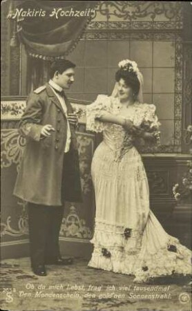 „Nakiris Hochzeit“ - Ob du mich liebst, frag' ich viel tausendmal [...]