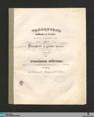 Variations brillantes et faciles sur un air de la famille Suisse : pour le pianoforte à quatre mains; op. 8