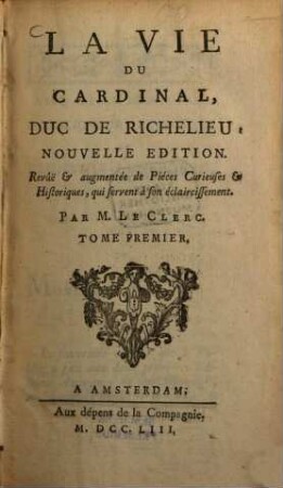 La Vie du Cardinal, Duc de Richelieu. 1