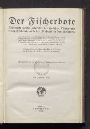7.1915: Der Fischerbote : norddt. Fischerei-Zeitung ; Zeitschr. für d. Interessen d. Hochsee-, Küsten- u. Fluß-Fischerei, d. Fischhandels u. d. Fischindustrie