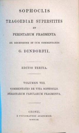 Sophoclis Tragoediae superstites et perditarum fragmenta, 8. Commentatio de vita Sophoclis. Perditarum fabularum fragmenta