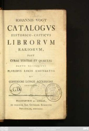 Iohannis Vogt Catalogvs Historico-Criticvs Librorvm Rariorvm