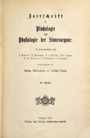 Zeitschrift für Psychologie und Physiologie der Sinnesorgane. 15. 1897