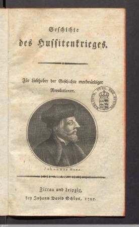 Geschichte des Hussitenkrieges : Für Liebhaber der Geschichte merkwürdiger Revolutionen