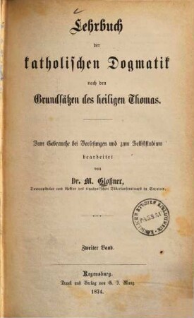 Lehrbuch der katholischen Dogmatik nach den Grundsätzen des heiligen Thomas : zum Gebrauche bei Vorlesungen und zum Selbststudium, 2