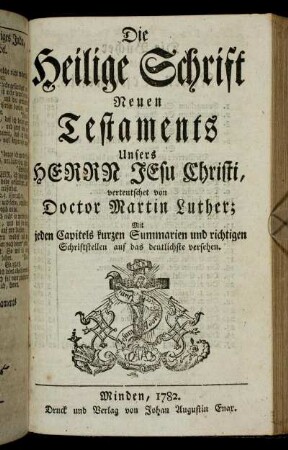Die Heilige Schrift Neuen Testaments Unsers Herrn Jesu Christi,[...]