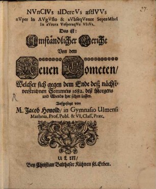 Nuncius sidereus aestivus ... : d. i. Umständlicher Bericht von dem neuen Cometen ... 1682