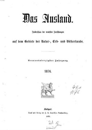 Das Ausland : Wochenschrift für Erd- und Völkerkunde. 49, 1. 1876