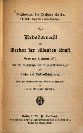 Rechtsbücher des Deutschen Reichs : VI. Buch: Schutz des geistigen Eigenthums. (In 1 Bande.)