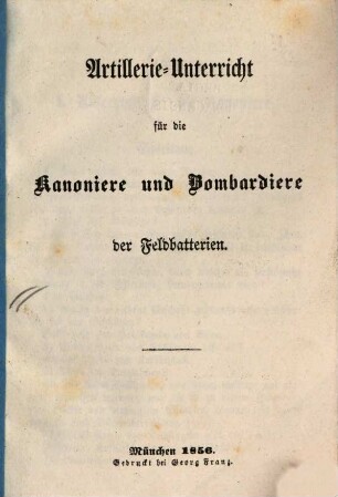 Artillerie-Unterricht für die Kanoniere und Bombardiere der Feldbatterien
