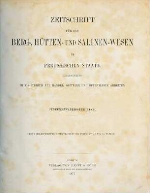 Zeitschrift für das Berg-, Hütten- und Salinenwesen im Deutschen Reich, 25. 1877