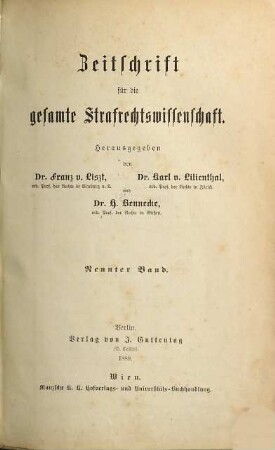 Zeitschrift für die gesamte Strafrechtswissenschaft : mit Auslandsrundschau. 9. 1889