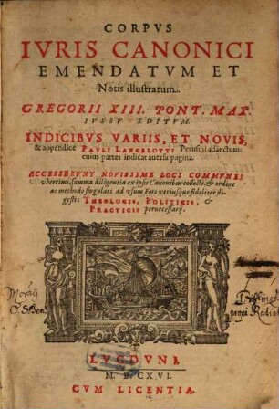 Corpvs Ivris Canonici : Emendatvm Et Notis illustratum Gregorii XIII. Pont. Max. Ivssu Editvm