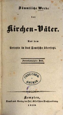 Sämmtliche Werke der Kirchen-Väter : aus dem Urtexte in das Teutsche übersetzt. 22