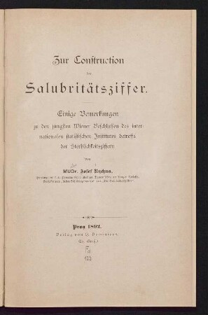 Zur Construction der Salubritätsziffer : einige Bemerkungen zu den jüngsten Wiener Beschlüssen des internationalen statistischen Institutes betreffs der Sterblichkeitsziffern