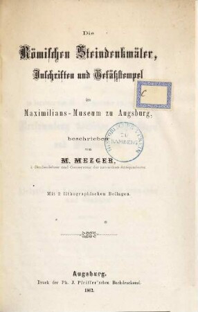 Die römischen Steindenkmäler, Inschriften und Gefäßstempel im Maximilians-Museum zu Augsburg