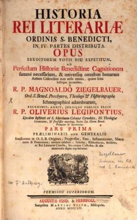 Historia Rei Literariae Ordinis S. Benedicti : In IV. Partes Distributa ; Opus Eruditorum Votis Diu Expetitum, Ad Perfectam Historiae Benedictinae Cognitionem summè necessarium, & universim omnibus bonarum Artium Cultoribus non utile minùs, quàm scitu lectúque jucundum, ..., 1. Praeliminaris Sive Generalis Studiorum in O.S.B. Origines, Progressus, Fata, Instaurationes, Maecenates & Promotores; necnon celebriores Scholas, Bibliothecas, Archiva, ac Rei Literariae Cimelia, horúmque Custodes, & alia memoratu digna repraesentat