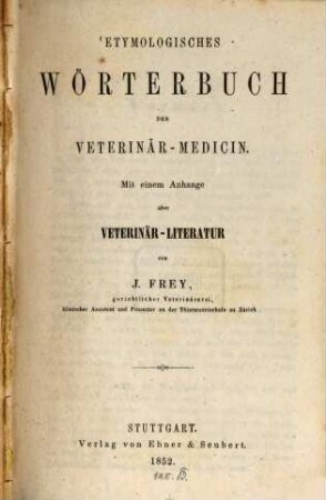 Etymologisches Wörterbuch der Veterinär-Medicin : Mit einem Anhange über Veterinär-Literatur