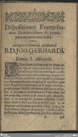 Dispositiones Evangeliorum Dominicalium & praecipuorum totius anni Festorum, excerpta ex Homiliis Academicis B. D. Joh. Gerhardi