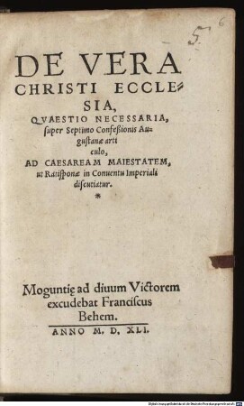 De Vera Christi Ecclesia, Qvaestio Necessaria, super Septimo Confeßionis Augustanae articulo : Ad Caesaream Maiestatem, ut Ratisponae in Conuentu Imperiali discutiatur