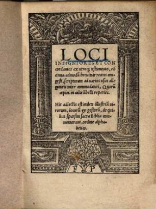 Loci insigniores et concordantes ex utroque testamento ...