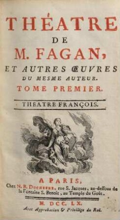 Théatre De M. Fagan, Et Autres Oeuvres Du Mesme Auteur, 1. Theatre François