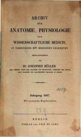 Archiv für Anatomie, Physiologie und wissenschaftliche Medicin. 1857, 1857