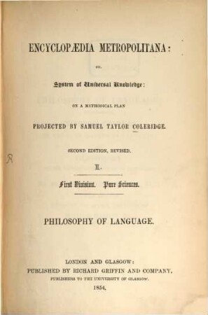 The philosophy of language : comprehending universal grammar, or the pure science of Language, and glossology, or the historical relations of languages