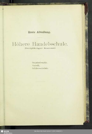 Erste Abteilung. Höhere Handesschule (Dreijähriger Kursus)