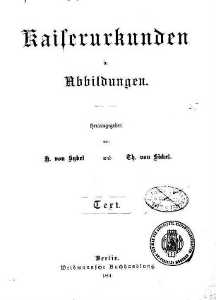 Kaiserurkunden in Abbildungen, [1]. Text