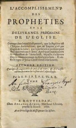 L' accomplissement des Prophéties : ou la Delivrance prochaine de l'Eglise. 1. (1686)