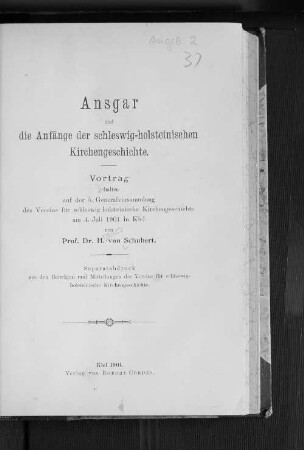 Ansgar und die Anfänge der schleswig-holsteinischen Kirchengeschichte : Vortrag ... am 4. Juli 1901 ...