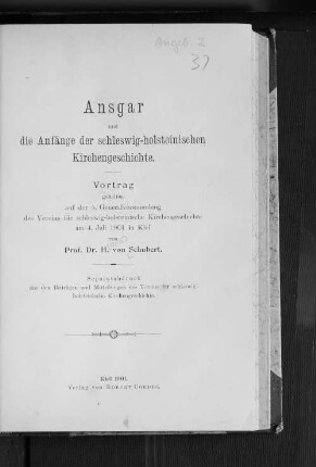 Ansgar und die Anfänge der schleswig-holsteinischen Kirchengeschichte : Vortrag ... am 4. Juli 1901 ...