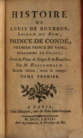 Histoire De Louis De Bourbon, Second Du Nom, Prince De Condé, Premier Prince Du Sang, Surnommé Le Grand, 1