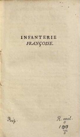Ordonnance provisoire du roi, concernant la formation & la solde de l'infanterie françoise : du 12 Juillet 1784